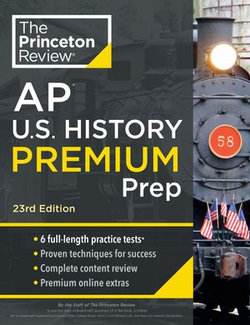 Princeton Review AP U.S. History Premium Prep, 23rd Edition