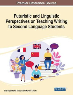 Futuristic and Linguistic Perspectives on Teaching Writing to Second Language Students