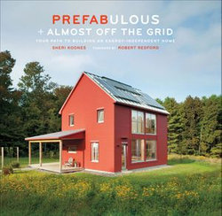 Prefabulous + Almost Off the Grid