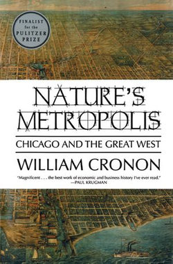 Nature's Metropolis: Chicago and the Great West