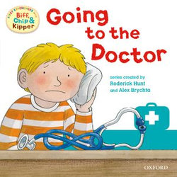 First Experiences with Biff, Chip and Kipper: Going to the Doctor