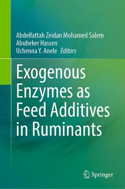 Exogenous Enzymes as Feed Additives in Ruminants