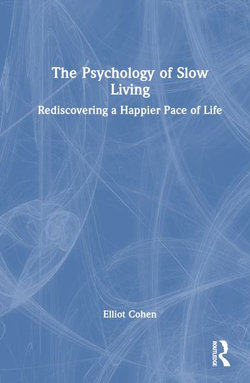 The Psychology of Slow Living