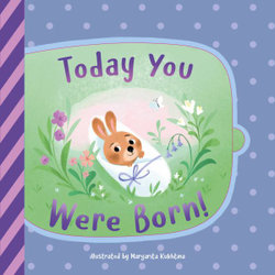 Today You Were Born!