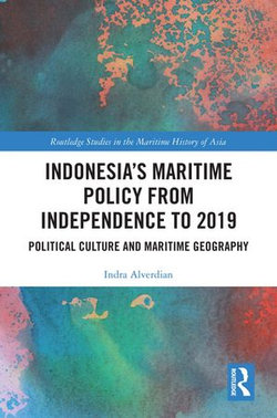 Indonesia’s Maritime Policy from Independence to 2019