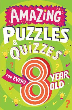 Amazing Quizzes and Puzzles Every 8 Year Old Wants to Play