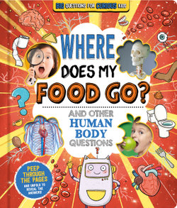 Where Does My Food Go? (and other human body questions)