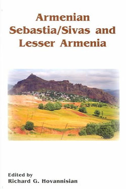 Armenian Sebastia/Sivas and Lesser Armenia