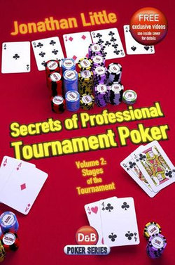 Secrets of Professional Tournament Poker, Volume 2: Stages of the Tournament