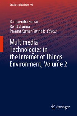 Multimedia Technologies in the Internet of Things Environment, Volume 2