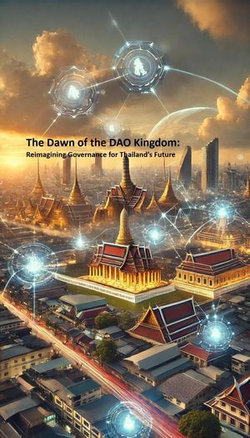 The Dawn of the DAO Kingdom: Reimagining Governance for Thailand’s Future
