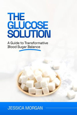 The Glucose Solution