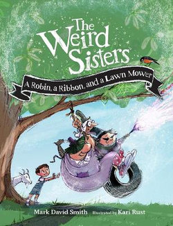 The Weird Sisters: a Robin, a Ribbon, and a Lawn Mower