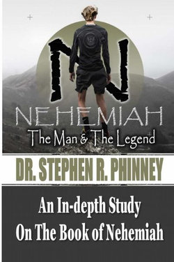 Nehemiah the Man and the Legend