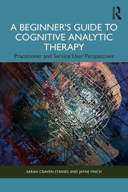 A Beginner’s Guide to Cognitive Analytic Therapy