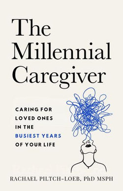 The Millennial Caregiver