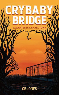 Crybaby Bridge: Slaughter in a Small Town