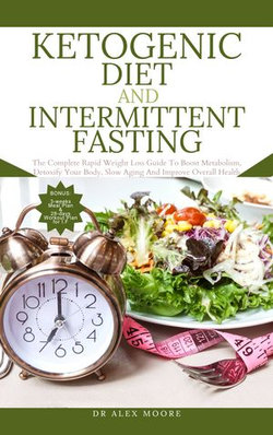 KETOGENIC DIET AND INTERMITTENT FASTING