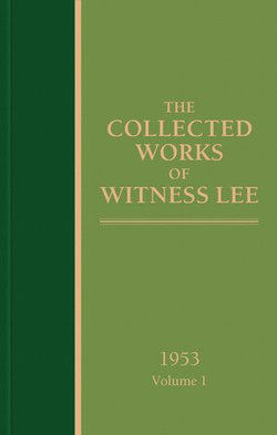 The Collected Works of Witness Lee, 1953, volume 1