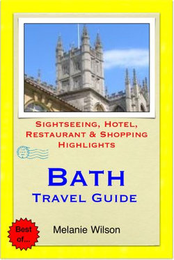 Bath & Stonehenge (UK) Travel Guide - Sightseeing, Hotel, Restaurant & Shopping Highlights (Illustrated)