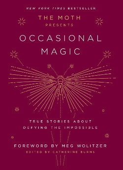 The Moth Presents: Occasional Magic