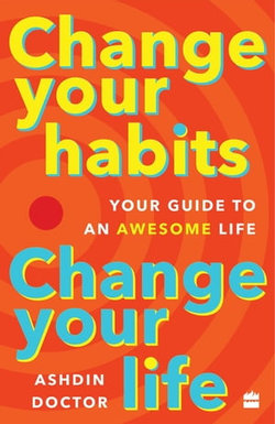 Change Your Habits, Change Your Life