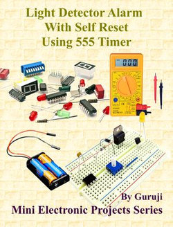 Light Detector Alarm With Self Reset Using 555 Timer