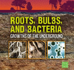 Roots, Bulbs, and Bacteria