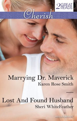 Marrying Dr. Maverick/Lost And Found Husband