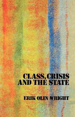 Class, Crisis and the State