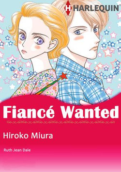 Fiance Wanted! (Harlequin Comics)