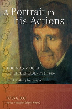 A Portrait in his Actions. Thomas Moore of Liverpool (1762-1840): Part 1