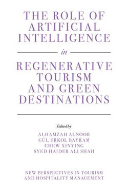 The Role of Artificial Intelligence in Regenerative Tourism and Green Destinations