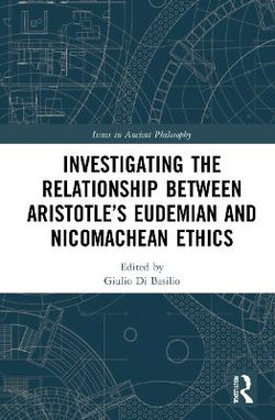 Investigating the Relationship Between Aristotle's Eudemian and Nicomachean Ethics