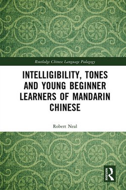 Intelligibility, Tones and Young Beginner Learners of Mandarin Chinese