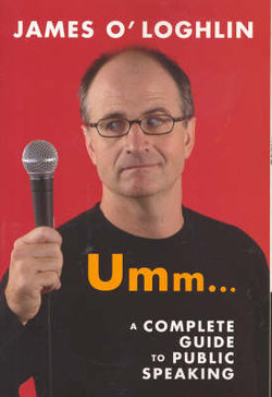 Umm ...: A complete guide to public speaking