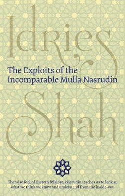 The Exploits of the Incomparable Mulla Nasrudin