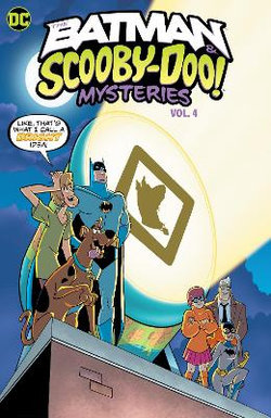 The Batman and Scooby-Doo Mysteries Vol. 4