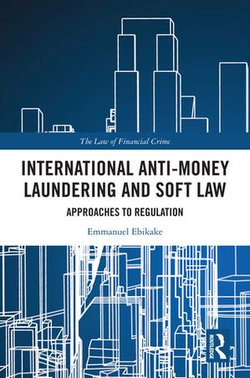 International Anti-Money Laundering and Soft Law