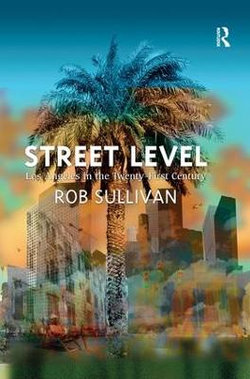 Street Level: Los Angeles in the Twenty-First Century