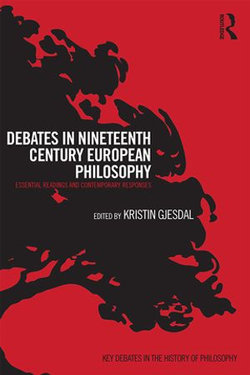 Debates in Nineteenth-Century European Philosophy