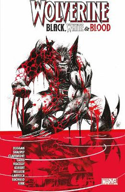 Wolverine: Black, White and Blood