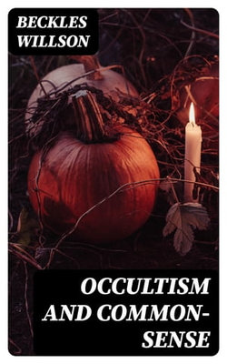 Occultism and Common-Sense