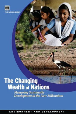 The Changing Wealth Of Nations: Measuring Sustainable Development In The New Millennium