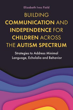 Building Communication and Independence for Children Across the Autism Spectrum