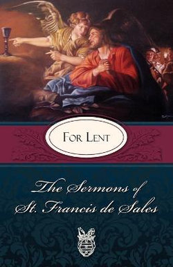 The Sermons of St. Francis De Sales for Lent