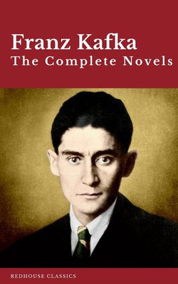 Franz Kafka: The Complete Novels