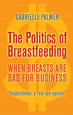 The Politics of Breastfeeding: when breasts are bad for business