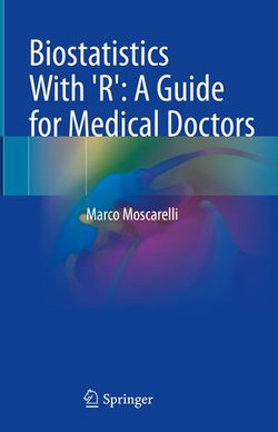 Biostatistics With 'R': A Guide for Medical Doctors