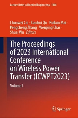 The Proceedings of 2023 International Conference on Wireless Power Transfer (ICWPT2023)